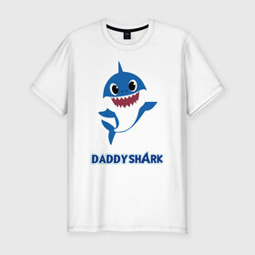 Мужская футболка хлопок Slim с принтом Baby Shark Daddy в Курске, 92% хлопок, 8% лайкра | приталенный силуэт, круглый вырез ворота, длина до линии бедра, короткий рукав | 
