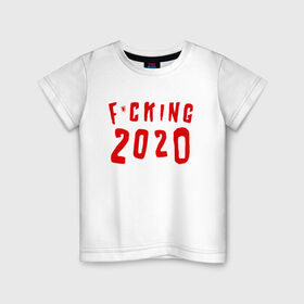 Детская футболка хлопок с принтом F*cking 2020 в Курске, 100% хлопок | круглый вырез горловины, полуприлегающий силуэт, длина до линии бедер | 2020 | литл биг | новый год