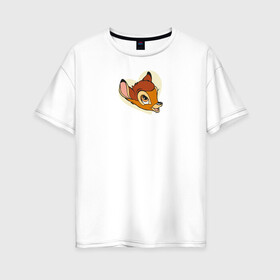 Женская футболка хлопок Oversize с принтом Бэмби в Курске, 100% хлопок | свободный крой, круглый ворот, спущенный рукав, длина до линии бедер
 | bambi | disney | vdkimel | бэмби | дисней