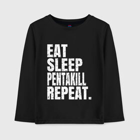 Детский лонгслив хлопок с принтом EAT SLEEP PENTAKILL REPEAT в Курске, 100% хлопок | круглый вырез горловины, полуприлегающий силуэт, длина до линии бедер | Тематика изображения на принте: ahri | akali | ashe | carry | darius | draven | eat | eat sleep pentakill repeat | ezreal | fizz | galio | game | garen | jax | jhin | jinx | kill | league of legends | lol | penta | pentakill | repeat | sleep | игра |