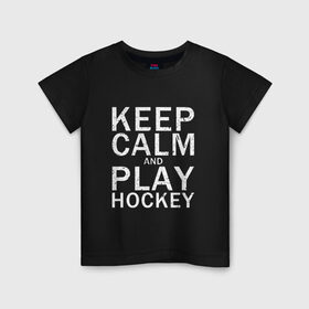 Детская футболка хлопок с принтом K.C.a. Play Hockey в Курске, 100% хлопок | круглый вырез горловины, полуприлегающий силуэт, длина до линии бедер | and | calm | hockey | ice | keep | play | sport | sports | и | играй | сохраняй | спокойствие | спорт | хокей | хоккей