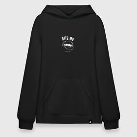 Худи SuperOversize хлопок с принтом Bite me / Укуси меня в Курске, 70% хлопок, 30% полиэстер, мягкий начес внутри | карман-кенгуру, эластичная резинка на манжетах и по нижней кромке, двухслойный капюшон
 | bite me | вампир | губы | девушка | зубы | клыки | кусь | прикольная надпись | укус | укуси меня