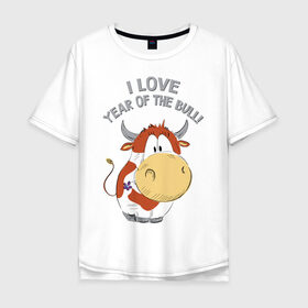 Мужская футболка хлопок Oversize с принтом I love year of the bull! в Курске, 100% хлопок | свободный крой, круглый ворот, “спинка” длиннее передней части | 
