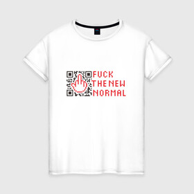Женская футболка хлопок с принтом Fuck the new normal в Курске, 100% хлопок | прямой крой, круглый вырез горловины, длина до линии бедер, слегка спущенное плечо | covid19 | new normal | карантин | ковид | юмор