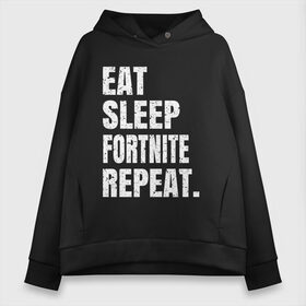 Женское худи Oversize хлопок с принтом EAT SLEEP FORTNITE REPEAT в Курске, френч-терри — 70% хлопок, 30% полиэстер. Мягкий теплый начес внутри —100% хлопок | боковые карманы, эластичные манжеты и нижняя кромка, капюшон на магнитной кнопке | eat | fortnite | fortnite 2 | fortnite chapter 2 | fortnite2 | fortnite: chapter 2 | repeat | sleep | игры | фортнайт | фортнайт 2