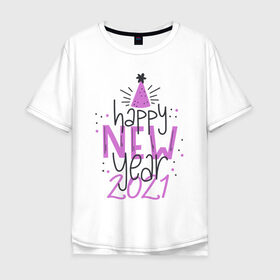 Мужская футболка хлопок Oversize с принтом Happy New Year 2021 в Курске, 100% хлопок | свободный крой, круглый ворот, “спинка” длиннее передней части | 