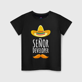 Детская футболка хлопок с принтом Senior Developer в Курске, 100% хлопок | круглый вырез горловины, полуприлегающий силуэт, длина до линии бедер | senior developer | кодер | мексика | программист | разработчик | сомбреро | усы | шляпа