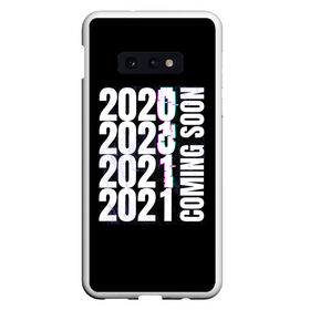 Чехол для Samsung S10E с принтом 2021 Coming Soon в Курске, Силикон | Область печати: задняя сторона чехла, без боковых панелей | 2021 | глитч | наступающий | неон | новый год | праздник