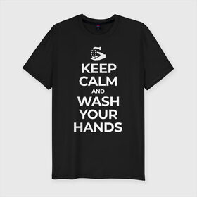 Мужская футболка хлопок Slim с принтом Keep Calm and Wash Your Hands в Курске, 92% хлопок, 8% лайкра | приталенный силуэт, круглый вырез ворота, длина до линии бедра, короткий рукав | Тематика изображения на принте: keep calm | защита | коронавирус | мойте руки | самоизоляция | стоп ковид