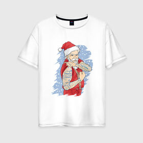 Женская футболка хлопок Oversize с принтом Санта Клаус в Курске, 100% хлопок | свободный крой, круглый ворот, спущенный рукав, длина до линии бедер
 | 