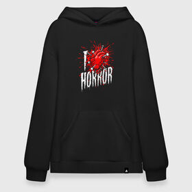 Худи SuperOversize хлопок с принтом I LOVE HORROR в Курске, 70% хлопок, 30% полиэстер, мягкий начес внутри | карман-кенгуру, эластичная резинка на манжетах и по нижней кромке, двухслойный капюшон
 | 666 | alien | bloody | creep | evil dead | scream | ведьма | восставший из ада | герои ужаса | демон | звонок | зловещие мертвецы.