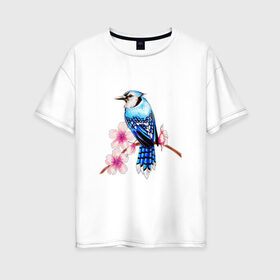 Женская футболка хлопок Oversize с принтом Сойка на ветке в Курске, 100% хлопок | свободный крой, круглый ворот, спущенный рукав, длина до линии бедер
 | арт | ветка дерева | веточка | веточка дерева | голубая сойка | рисунок | розовые цветы | розовый цветок | сакура | синяя птица ветка | синяя сойка | сойка | цветок | цветы