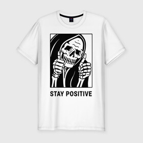 Мужская футболка хлопок Slim с принтом Stay positive в Курске, 92% хлопок, 8% лайкра | приталенный силуэт, круглый вырез ворота, длина до линии бедра, короткий рукав | death | die | horror | optimism | optimist череп | positive | scary | skull | большой палец | жест | оптимизм | оптимист | позитив | ужас
