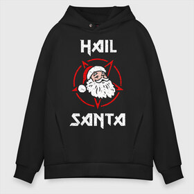 Мужское худи Oversize хлопок с принтом Hail Santa в Курске, френч-терри — 70% хлопок, 30% полиэстер. Мягкий теплый начес внутри —100% хлопок | боковые карманы, эластичные манжеты и нижняя кромка, капюшон на магнитной кнопке | art | christmas | new year | santa | santa claus | sign | star | арт | звезда | знак | новый год | рождество | санта | санта клаус