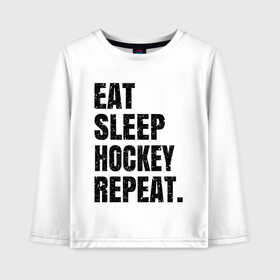 Детский лонгслив хлопок с принтом EAT SLEEP HOCKEY REPEAT в Курске, 100% хлопок | круглый вырез горловины, полуприлегающий силуэт, длина до линии бедер | boston | bruins | capitals | detroit | eat | eat sleep hockey repeat | hockey | nhl | penguins | pittsburgh | red wings | repeat | sleep | washington | вашингтон кэпиталз | нхл | питтсбург пингвинз | хокей | хоккей