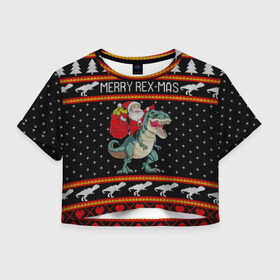 Женская футболка Crop-top 3D с принтом Merry Rex-mas в Курске, 100% полиэстер | круглая горловина, длина футболки до линии талии, рукава с отворотами | 2020 | 2021 | christmas | dino | happy | merry | new year | rex | santa | sweater | t rex | ugly christmas | динозавр | зима | новогодний | новогодняя | новый год | рождественский | рождественский свитер | рождество | санта | свитер | снег