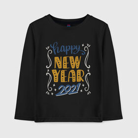 Детский лонгслив хлопок с принтом Happy New Year 2021 в Курске, 100% хлопок | круглый вырез горловины, полуприлегающий силуэт, длина до линии бедер | 