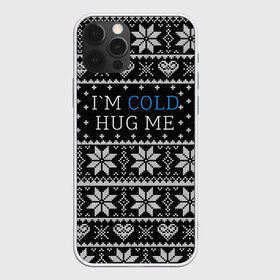 Чехол для iPhone 12 Pro Max с принтом I`m cold hug me в Курске, Силикон |  | Тематика изображения на принте: иностранные | любовь | меня | мне | надпись | новогодний свитер | новый год | обними | объятия | прикольные | рождественский свитер | свитер | слова | текст | холодно | цитата