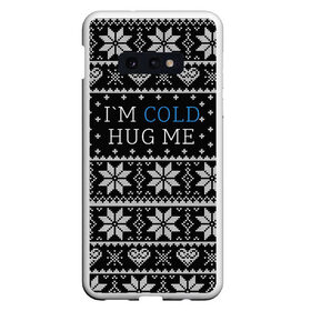 Чехол для Samsung S10E с принтом I`m cold hug me в Курске, Силикон | Область печати: задняя сторона чехла, без боковых панелей | Тематика изображения на принте: иностранные | любовь | меня | мне | надпись | новогодний свитер | новый год | обними | объятия | прикольные | рождественский свитер | свитер | слова | текст | холодно | цитата