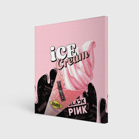 Холст квадратный с принтом BLACKPINK ICE CREAM в Курске, 100% ПВХ |  | black pink | blackpink | ice cream | k pop | блэкпинк | дженни | джису | к поп | лиса | розэ