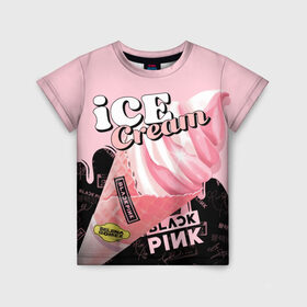 Детская футболка 3D с принтом BLACKPINK ICE CREAM в Курске, 100% гипоаллергенный полиэфир | прямой крой, круглый вырез горловины, длина до линии бедер, чуть спущенное плечо, ткань немного тянется | black pink | blackpink | ice cream | k pop | блэкпинк | дженни | джису | к поп | лиса | розэ