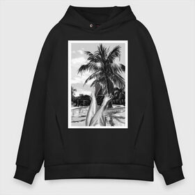 Мужское худи Oversize хлопок с принтом Summer day Летний день в Курске, френч-терри — 70% хлопок, 30% полиэстер. Мягкий теплый начес внутри —100% хлопок | боковые карманы, эластичные манжеты и нижняя кромка, капюшон на магнитной кнопке | Тематика изображения на принте: лето | ноги | пальмы | черный и белый