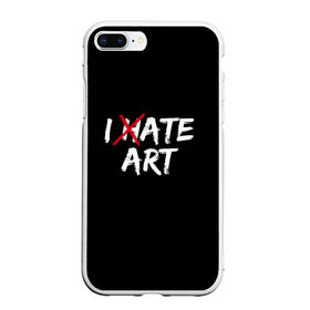 Чехол для iPhone 7Plus/8 Plus матовый с принтом I hate art в Курске, Силикон | Область печати: задняя сторона чехла, без боковых панелей | Тематика изображения на принте: ирония | искусство | юмор