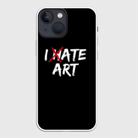 Чехол для iPhone 13 mini с принтом I hate art в Курске,  |  | Тематика изображения на принте: ирония | искусство | юмор