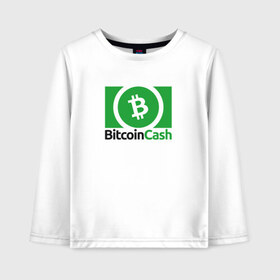 Детский лонгслив хлопок с принтом BITCOIN CASH в Курске, 100% хлопок | круглый вырез горловины, полуприлегающий силуэт, длина до линии бедер | bitcoin | btc | биткоин | валюта | деньги | криптовалюта