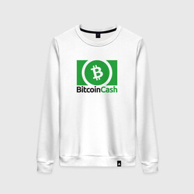 Женский свитшот хлопок с принтом BITCOIN CASH в Курске, 100% хлопок | прямой крой, круглый вырез, на манжетах и по низу широкая трикотажная резинка  | bitcoin | btc | биткоин | валюта | деньги | криптовалюта