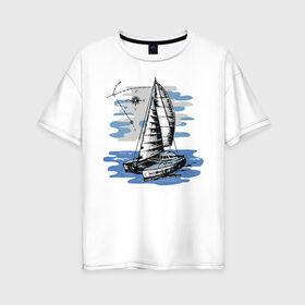 Женская футболка хлопок Oversize с принтом Яхта в Курске, 100% хлопок | свободный крой, круглый ворот, спущенный рукав, длина до линии бедер
 | лодка | море | океан | путешествия | яхта