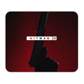 Коврик для мышки прямоугольный с принтом Hitman III в Курске, натуральный каучук | размер 230 х 185 мм; запечатка лицевой стороны | hitman | hitman 3 | hitman iii | красный | надпись | пистолет | хитман | хитман 3