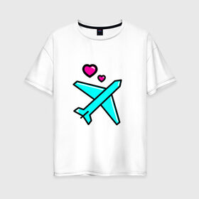 Женская футболка хлопок Oversize с принтом Влюбленный самолет в Курске, 100% хлопок | свободный крой, круглый ворот, спущенный рукав, длина до линии бедер
 | 14 февраля | 8 марта | влюбленные | любовь | путешествие. | самолет