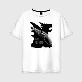 Женская футболка хлопок Oversize с принтом Bless and save в Курске, 100% хлопок | свободный крой, круглый ворот, спущенный рукав, длина до линии бедер
 | fantasy | gun | hunter | weapon | оружие | охотник | пистолет | фэнтэзи