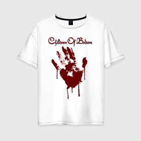Женская футболка хлопок Oversize с принтом CHILDREN OF BODOM в Курске, 100% хлопок | свободный крой, круглый ворот, спущенный рукав, длина до линии бедер
 | blood | bodom | children | finland | hand | hardrock | metal | music | punk | rock | дети | кровь | метал | музыка | панк | рок | финляндия