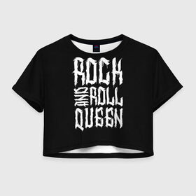 Женская футболка Crop-top 3D с принтом Rock and Roll Queen в Курске, 100% полиэстер | круглая горловина, длина футболки до линии талии, рукава с отворотами | family | family look | queen | rock | rock and roll | детские | для всей семьи | семейные | семья | фэмили лук