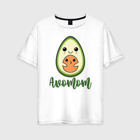 Женская футболка хлопок Oversize с принтом Avomom в Курске, 100% хлопок | свободный крой, круглый ворот, спущенный рукав, длина до линии бедер
 | Тематика изображения на принте: avocado | family | family look | авокадо | детские | для всей семьи | семейные | семья | фэмили лук