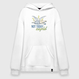 Худи SuperOversize хлопок с принтом Not today cupid в Курске, 70% хлопок, 30% полиэстер, мягкий начес внутри | карман-кенгуру, эластичная резинка на манжетах и по нижней кромке, двухслойный капюшон
 | 14 февраля | antivalentin | love | valentin | антивалентин | антивалентинка | день святого  валентина | купидон | любовь | подарок