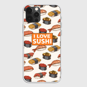 Чехол для iPhone 12 Pro Max с принтом I love sushi Я люблю суши в Курске, Силикон |  | japan | japanese | виды суши | гункан | гунканы | икра | красная икра | красная рыба | креветка | лосось | маки | нигири | омлет | паттерн | ролл | роллы | сашими | суси | узор | фастфуд | форель | футомаки