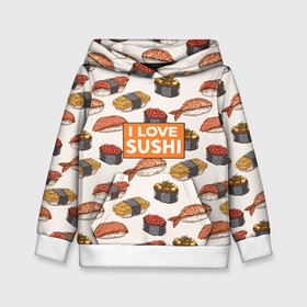 Детская толстовка 3D с принтом I love sushi Я люблю суши в Курске, 100% полиэстер | двухслойный капюшон со шнурком для регулировки, мягкие манжеты на рукавах и по низу толстовки, спереди карман-кенгуру с мягким внутренним слоем | Тематика изображения на принте: japan | japanese | виды суши | гункан | гунканы | икра | красная икра | красная рыба | креветка | лосось | маки | нигири | омлет | паттерн | ролл | роллы | сашими | суси | узор | фастфуд | форель | футомаки