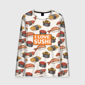 Мужской лонгслив 3D с принтом I love sushi Я люблю суши в Курске, 100% полиэстер | длинные рукава, круглый вырез горловины, полуприлегающий силуэт | japan | japanese | виды суши | гункан | гунканы | икра | красная икра | красная рыба | креветка | лосось | маки | нигири | омлет | паттерн | ролл | роллы | сашими | суси | узор | фастфуд | форель | футомаки