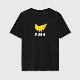 Женская футболка хлопок Oversize с принтом RUSH BANANA в Курске, 100% хлопок | свободный крой, круглый ворот, спущенный рукав, длина до линии бедер
 | 16 | banan | banana | counterstrike | csgo | global offensive | memes | online | rush | source | банана | ксго | раш