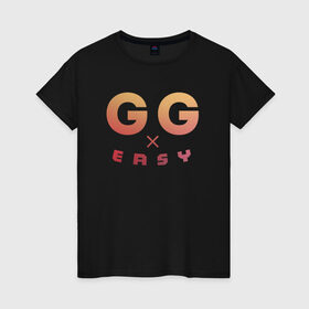 Женская футболка хлопок с принтом GG EASY в Курске, 100% хлопок | прямой крой, круглый вырез горловины, длина до линии бедер, слегка спущенное плечо | 16 | counterstrike | csgo | easy | ez | gg | global offensive | memes | source | гг | изи | ксго