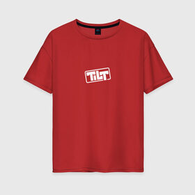 Женская футболка хлопок Oversize с принтом TILT в Курске, 100% хлопок | свободный крой, круглый ворот, спущенный рукав, длина до линии бедер
 | 16 | counterstrike | global offensive | memes | source | tilt | тильт