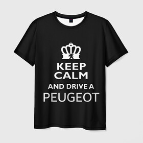 Мужская футболка 3D с принтом Drive a Peugeot! в Курске, 100% полиэфир | прямой крой, круглый вырез горловины, длина до линии бедер | Тематика изображения на принте: car | keep calm | peugeot | авто | автомобиль | водитель | гонщик | королевский | король | корона | лев | любитель | марка | машина | пежо | подарок | рейсер | сохраняй спокойствие | тачка