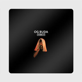 Магнит виниловый Квадрат с принтом OG Buda в Курске, полимерный материал с магнитным слоем | размер 9*9 см, закругленные углы | Тематика изображения на принте: melon music | og buda | опг сити | русский рэп | рэп | тюмень | хип хоп