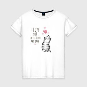 Женская футболка хлопок с принтом Котик в Курске, 100% хлопок | прямой крой, круглый вырез горловины, длина до линии бедер, слегка спущенное плечо | кот | кошка | люблю тебя до луны и обратно | мяу | полосатый | хвостатый