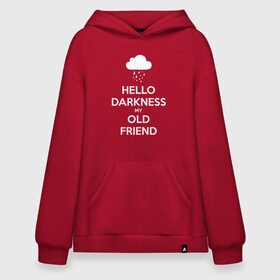 Худи SuperOversize хлопок с принтом Hello Darkness My Old Friend в Курске, 70% хлопок, 30% полиэстер, мягкий начес внутри | карман-кенгуру, эластичная резинка на манжетах и по нижней кромке, двухслойный капюшон
 | calm | darkness | friend | hello | keep | mem | meme | memes | music | my | of | old | silence | sound | tegunvteg | the | друг | здравствуй | калм | кип | мем | мемы | музыка | надпись | сохраняй | спокойствие | старый | тьма