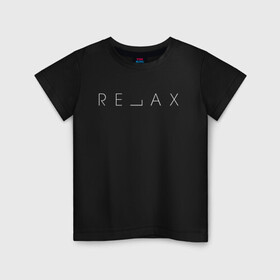 Детская футболка хлопок с принтом RELAX в Курске, 100% хлопок | круглый вырез горловины, полуприлегающий силуэт, длина до линии бедер | chill | chilling | creative | minimalism | perspective | relax | tegunvteg | креатив | креативная | минимал | минимализм | надпись | отдохнуть | отдыхать | перспектива | перспективы | расслабиться | релакс | релаксировать | текст