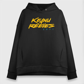 Женское худи Oversize хлопок с принтом KEANU REEVES 2077 в Курске, френч-терри — 70% хлопок, 30% полиэстер. Мягкий теплый начес внутри —100% хлопок | боковые карманы, эластичные манжеты и нижняя кромка, капюшон на магнитной кнопке | cyberpunk 2077 | hacker | maelstrom | militech | quadra | samurai | sci fi | technology | trauma team | v | будущее | игра | иероглифы | киану ривз | кибер | киберпанк | киборг | киборги | корпорация | лого | милитек | панк | роботы | самурай | т